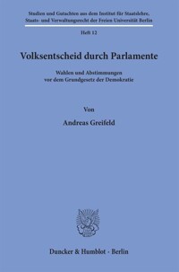 Volksentscheid durch Parlamente : Wahlen und Abstimmungen vor dem Grundgesetz der Demokratie