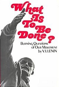 What is to be done? : Burning questions of our movement.