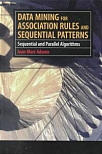 Data mining for association rules and sequential patterns : sequential and parallel algorithms