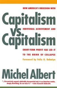Capitalism vs. capitalism: how America's obsession with individual achievement and short-term profit has led it to the brink of collapse