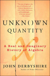 Unknown quantity : a real and imaginary history of algebra