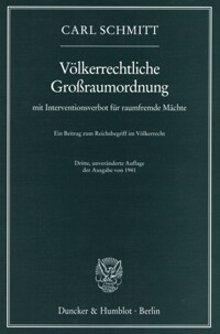 Völkerrechtliche Großraumordnung : mit Interventionsverbot für raumfremde Mächte : ein Beitrag zum Reichsbegriff im Völkerrecht 4., erw. Aufl