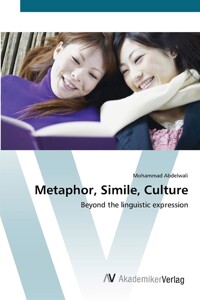 Metaphor, Simile, Culture : beyond the linguistic expression