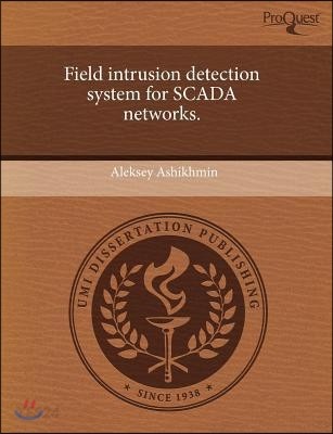 Field intrusion detection system for SCADA networks