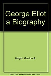 George Eliot; a biography