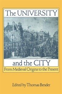 The University and the city : from medieval origins to the present