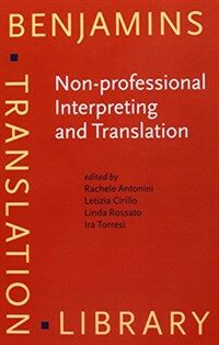 Non-professional interpreting and translation [electronic resource] : state of the art and future of an emerging field of research