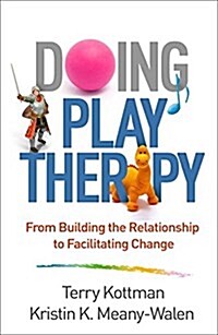 Doing play therapy [electronic resource] : from building the relationship to facilitating change