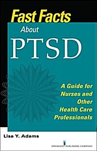 Fast facts about PTSD [electronic resource] : a guide for nurses and other health care professionals