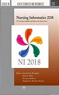 Nursing informatics 2018 : [electronic resource] : ICT to improve quality and safety at the point of care