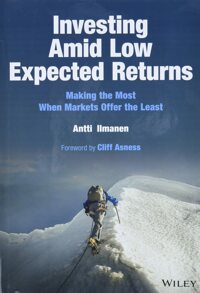 Investing amid low expected returns : making the most when markets offer the least