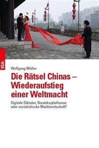 Die Rätsel Chinas und das Weltbild des Westens : Digitale Diktatur, Staatskapitalismus oder sozialistische Marktwirtschaft?