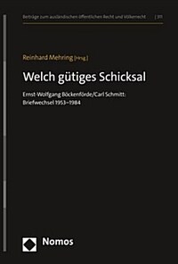 Welch gütiges Schicksal : Ernst-Wolfgang Böckenförde / Carl Schmitt: Briefwechsel 1953-1984