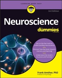 Neuroscience for dummies / 3rd ed